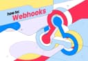How-Tos: WebHooks