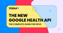 The complete guide: How the new Google Health API works